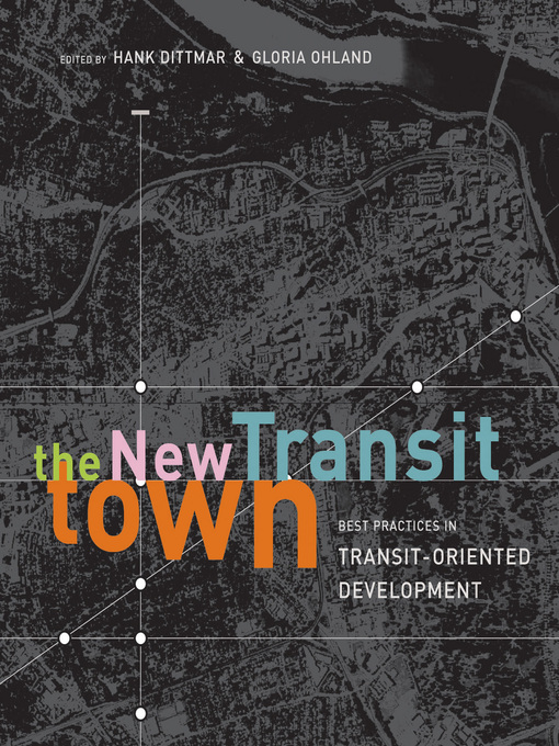 Title details for The New Transit Town by Hank Dittmar - Available
